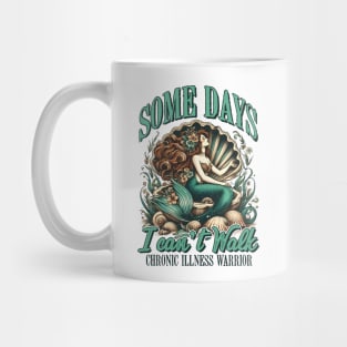 Chronic Illness Warrior Spoonie Some Days I Can't Walk Mug